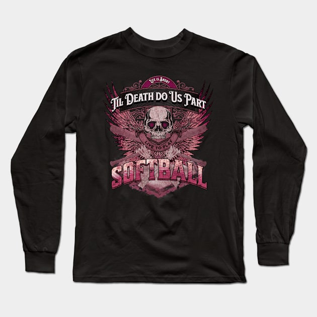 Life is Short - Til Death Do Us Part Softball - Grunge Pink Long Sleeve T-Shirt by FutureImaging